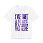 Copy of I've got a place to be purple version T‑Shirt