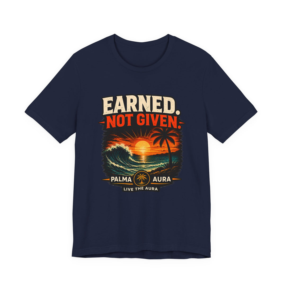 Copy of Earned not Given T‑Shirt