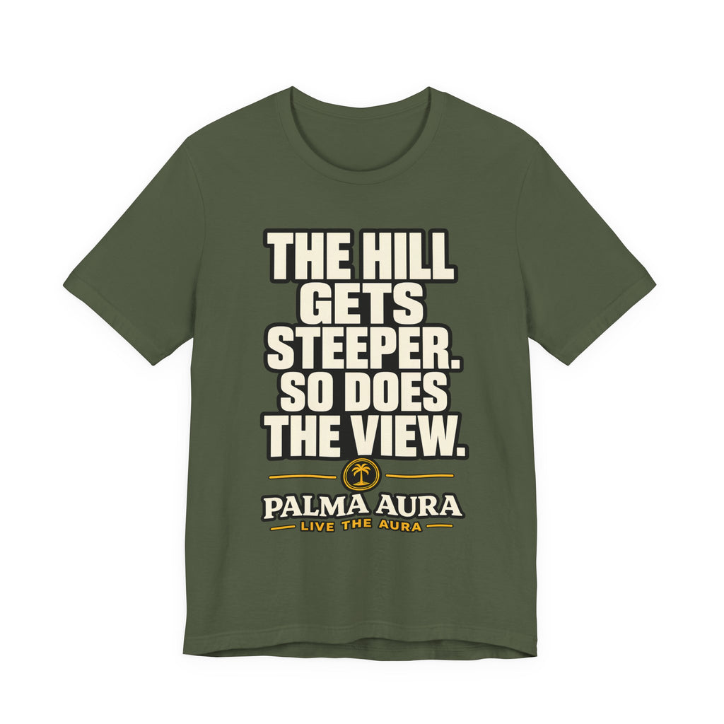 The Hill get steeper. So does the view T‑Shirt