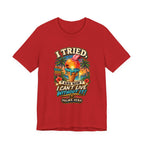 Copy of I Tried and now I can't live without it T‑Shirt
