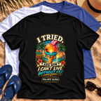 I Tried and now I can't live without it T‑Shirt